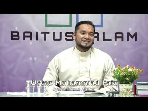 20191119 Ustaz Muhammad Faiz : Syarah Hisnul Muslim