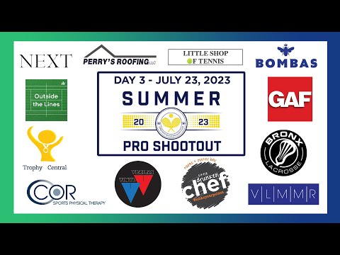 2023 Summer Pro Shootout Livestream - Day 3 ($3K Prize Money Singles UTR / Pro Tennis Tournament)