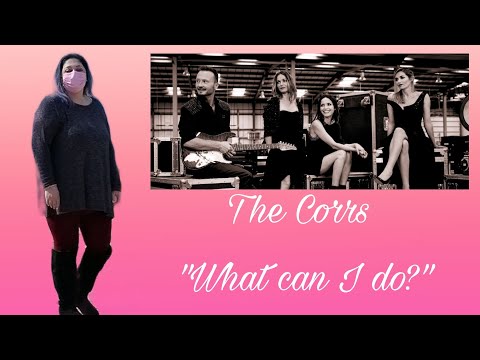 The Corrs, cover de 'What can I do?'