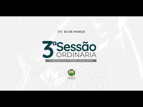 Acompanhe a 3ª Sessão Ordinária do 1º Período da 2ª Sessão Legislativa - 02/03/2026