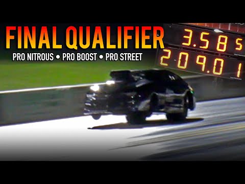 Final Qualifying Session - Pro Nitrous, Pro Boost, and Pro Street!