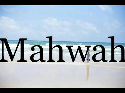 How To Pronounce Mahwah🌈🌈🌈🌈🌈🌈Pronunciation Of Mahwah