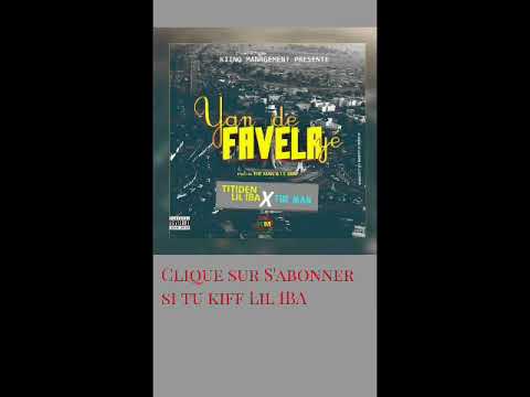 Titiden Lil IBA "YAN DE YE FAVELA YÉ" Ft  THE Man