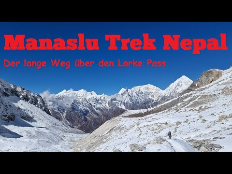 Manaslu Circuit, the long way over the Larke Pass - Nepal 2023