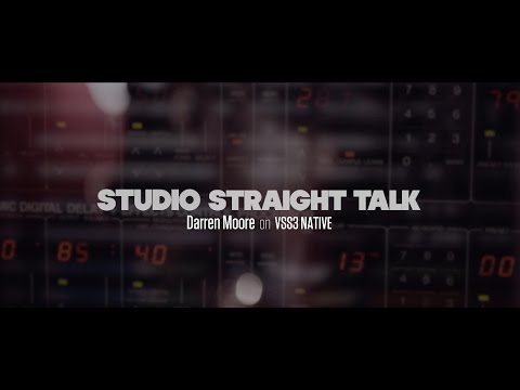 Studio Straight Talk - Darren Moore on VSS3 Native