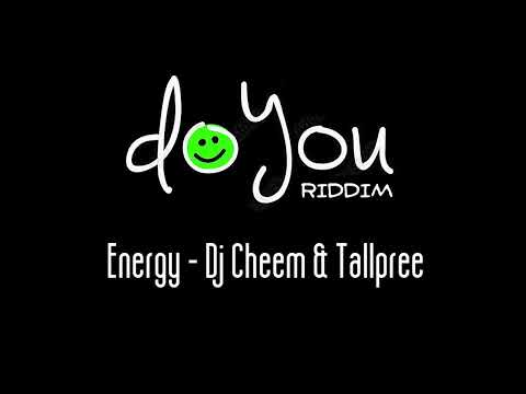 DJ Cheem & Tallpree - Energy (Do You Riddim)
