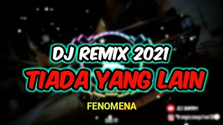 Download lagu DJ TIADA YANG LAIN FULL BASS mp3