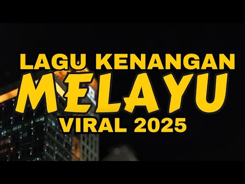 LAGU MELAYU KENANGAN PALING ENAK DIDENGAR ❗️POPULER 2025