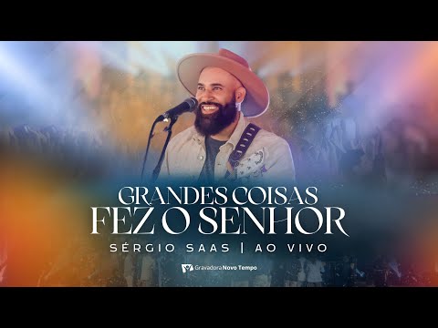 Grandes Coisas Fez O Senhor - Sérgio Saas