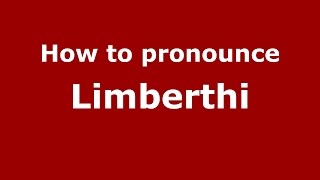 How to pronounce Limberthi