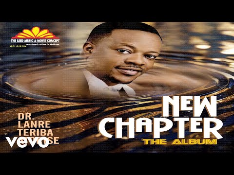 Dr. Lanre Teriba Atorise - NEW CHAPTER [Official Video] Part 4