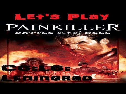 Let's Play Painkiller Battle Out Of Hell: Level 6: Leningrad - Fucking Ugly Reds
