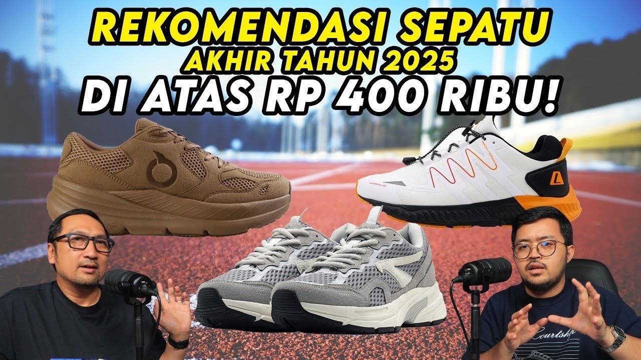 Rekomendasi Sepatu mulai dari 400 Ribu Rupiah! - Akhir Tahun 2025