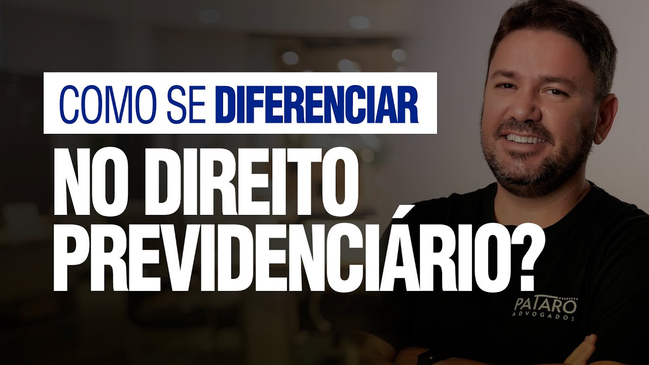 Como se DIFERENCIAR no DIREITO PREVIDENCIÁRIO?