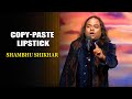 Copy-Paste Lipstick | Shambhu Shikhar | India's Laughter Champion