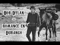 Romance en Durango Bob Dylan (subtitulado)