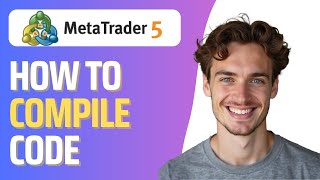 How To Compile Code on MT5 (Full Guide)