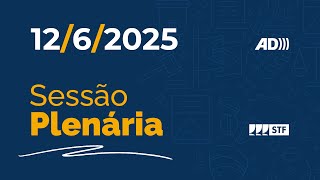 Sessão Plenária (AD) - Recursos sobre normas do Marco Civil da Internet - 12/6/25