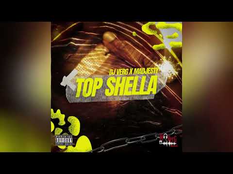 Madjesty x Dj VerG - Top Shella Official Audio