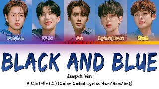A.C.E (에이스) - &#39;Black and Blue&#39; (Complete Ver) Lyrics Video [Color Coded HAN|ROM|ENG]