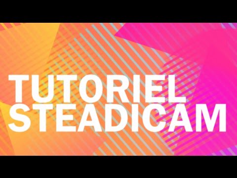 comment construire steadycam