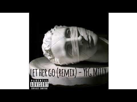 Let Her Go (Remix) - YFG MILLY (Prod. SavvyOnTheTrack)