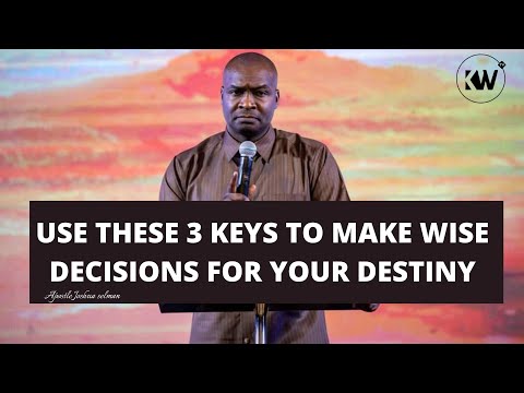 USE THESE 3 KEYS TO MAKE WISE DECISIONS FOR YOUR DESTINY - Apostle Joshua Selman