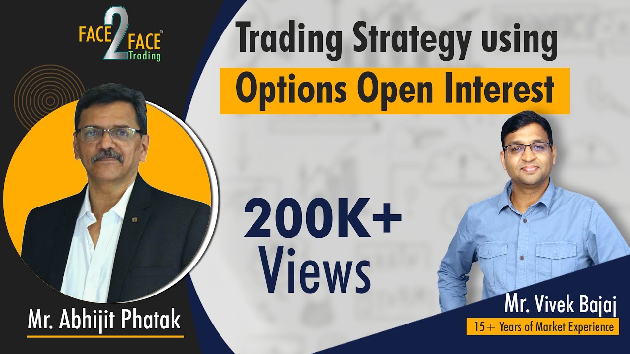 Trading Strategy using Options Open Interest #Face2Face with Abhijit Phatak