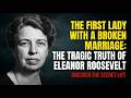 THE SECRET ELEANOR ROOSEVELT HID FOR 60 YEARS AND WHY IT MATTERED