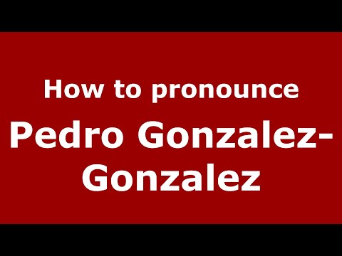 How to pronounce Pedro Gonzalez-Gonzalez (Mexico/Mexican Spanish) - PronounceNames.com