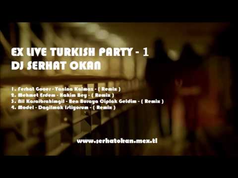 DJ Serhat Okan   Ex Live Turkısh Party 1