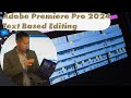 Adobe Premiere Pro 2024 - Introduction to Captions & Text based Editing