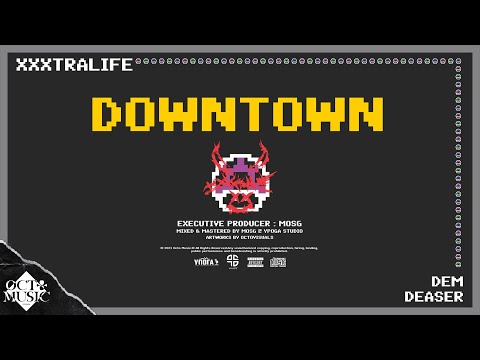 01. Dem x Deaser - Downtown (Official Audio) [XXXTRALIFE]