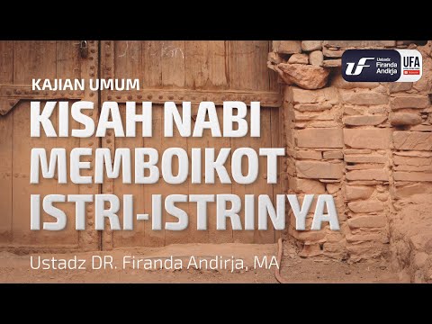 Video Kajian: Kisah Nabi Memboikot Istri-Istrinya – Ustadz Dr. Firanda Andirja, Lc, M.A. Video Kajian: Kisah Nabi Memboikot Istri-Istrinya – Ustadz Dr. Firanda Andirja, Lc, M.A.