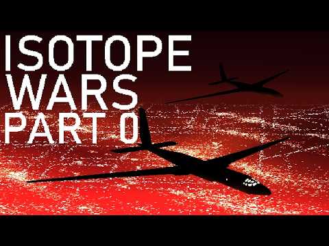 ISOTOPE WARS - PART 0