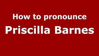 How to pronounce Priscilla Barnes