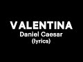 Daniel Caesar Valentina Lyrics