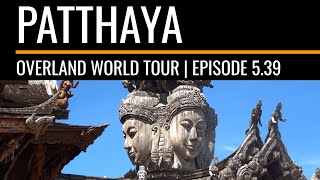 Overland World Tour | Episode 5.39 | Thailand - Pattaya