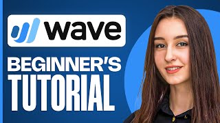 Wave Accounting Software Tutorial | Simplify Bookkeeping & Financial Reporting (Full Guide)