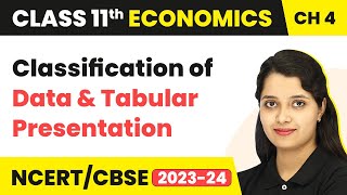 Classification of Data and Tabular Presentation- Presentation of Data| Class 11 Economics-Statistics