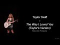 Taylor Swift - The Way I Loved You (Taylor’s Version) (Traduction Française)