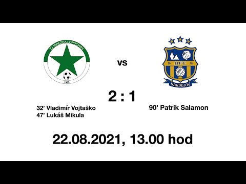 TJ HVIEZDA LOPÚCHOV - BFC 2018 BARDEJOV, 22. augusta 2021 so začiatkom o 13:00hod