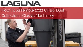 How To Assemble 2022 C|Flux Dust Collectors | Classic Machinery