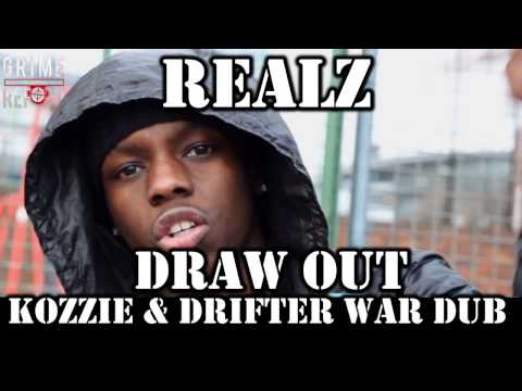Realz - Draw Out (War Dub) Dissing Kozzie & Drifter