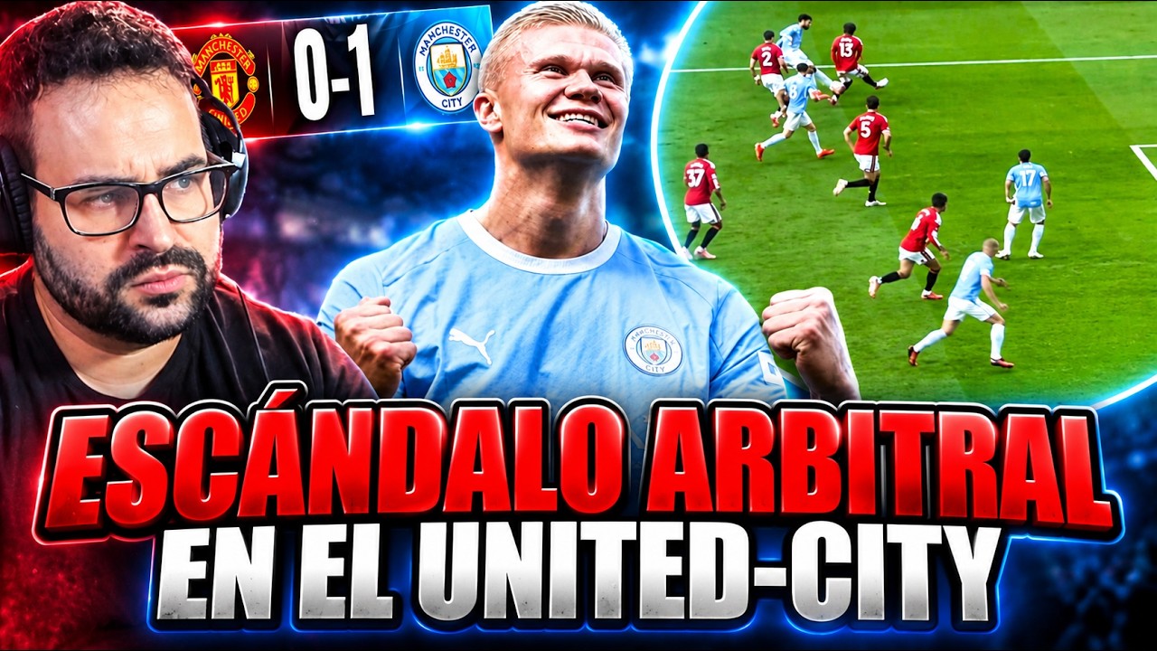💥¡ESCÁNDALO ARBITRAL en el M. UNITED 0-1 CITY ¡RECONOCEN el ERROR en el GOL de HAALAND!