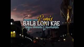 Download lagu Lagu Joget Daerah Lamaholot 🔥BAlA LONI KAE' Terbaru Remix paling 3nak mp3