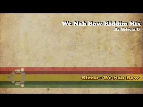 We Nah Bow Riddim Mix by Selecta D