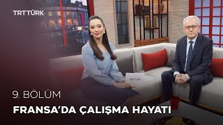 Fransa'da Çalışma Hayatı | Rehber - 9. Bölüm