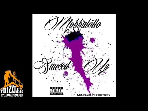 Mobbalotto - Sauced Up [Thizzler.com]