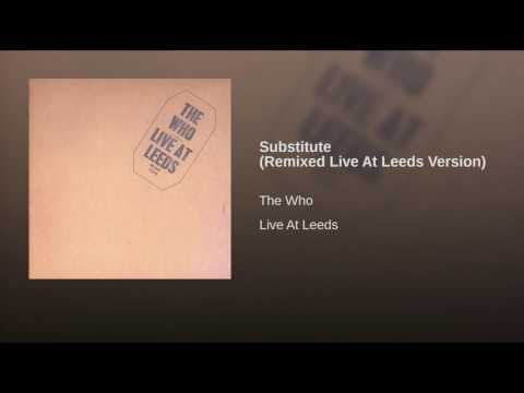 Video thumbnail for Substitute (Live At Leeds)